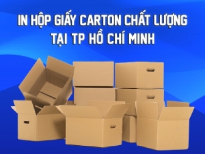 In hộp giấy carton chất lượng tại TP Hồ Chí Minh